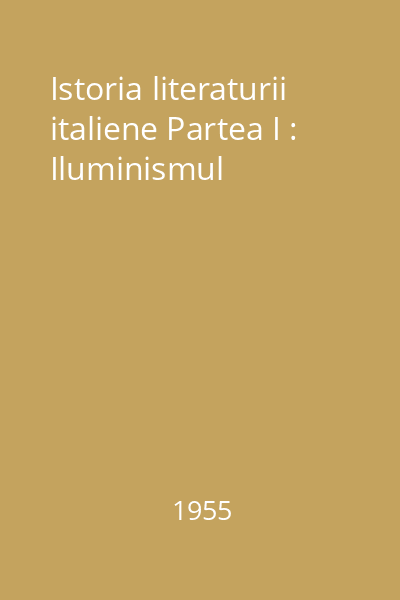 Istoria literaturii italiene Partea I : Iluminismul