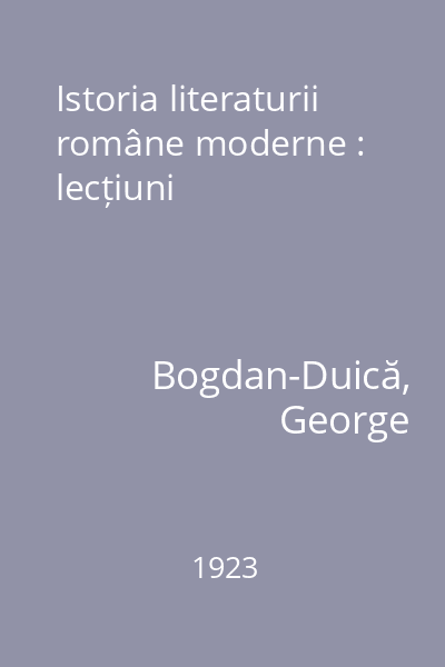 Istoria literaturii române moderne : lecțiuni