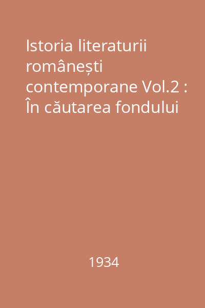 Istoria literaturii românești contemporane Vol.2 : În căutarea fondului