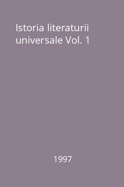 Istoria literaturii universale Vol. 1