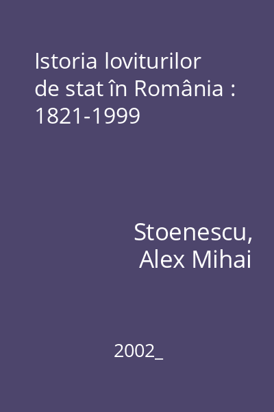 Istoria loviturilor de stat în România : 1821-1999