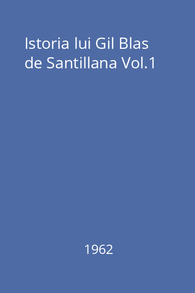 Istoria lui Gil Blas de Santillana Vol.1