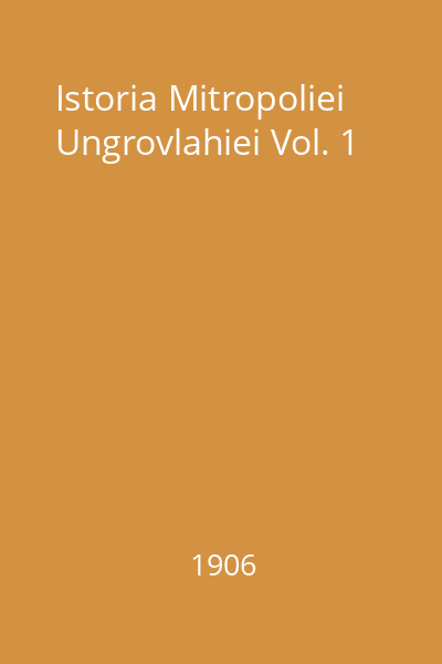 Istoria Mitropoliei Ungrovlahiei Vol. 1