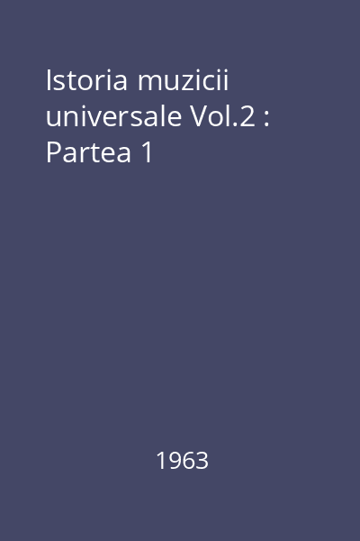 Istoria muzicii universale Vol.2 : Partea 1