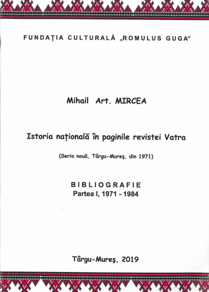 Istoria naţională în paginile revistei Vatra : bibliografie Partea 1 : 1971-1984