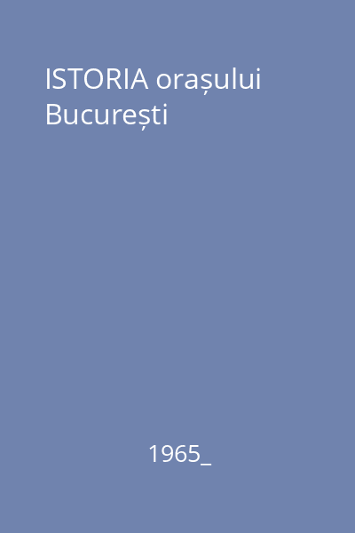 ISTORIA orașului București