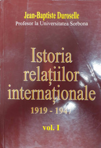 Istoria relaţiilor internaţionale Vol.1 : 1919-1947