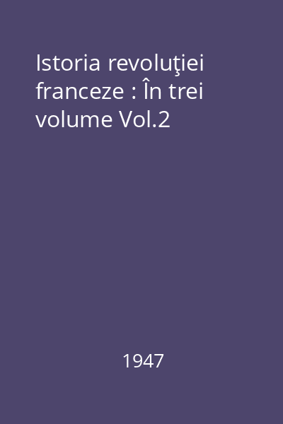 Istoria revoluţiei franceze : În trei volume Vol.2