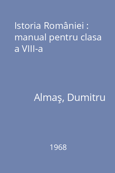 Istoria României : manual pentru clasa a VIII-a