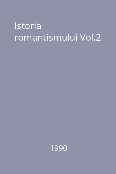 Istoria romantismului Vol.2