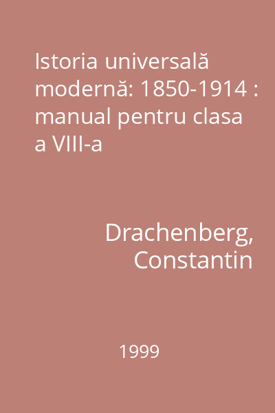Istoria universală modernă: 1850-1914 : manual pentru clasa a VIII-a