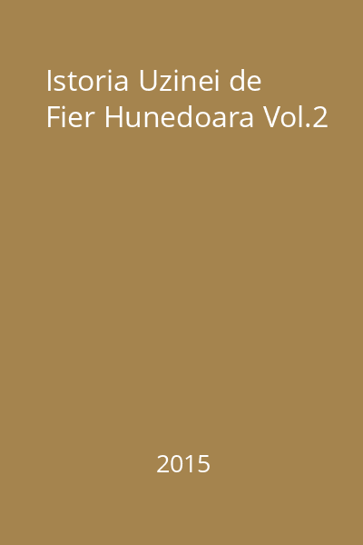 Istoria Uzinei de Fier Hunedoara Vol.2