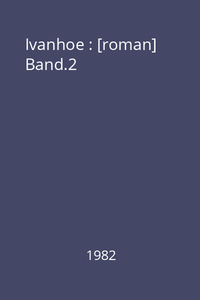 Ivanhoe : [roman] Band.2