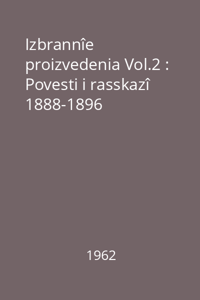 Izbrannîe proizvedenia Vol.2 : Povesti i rasskazî 1888-1896