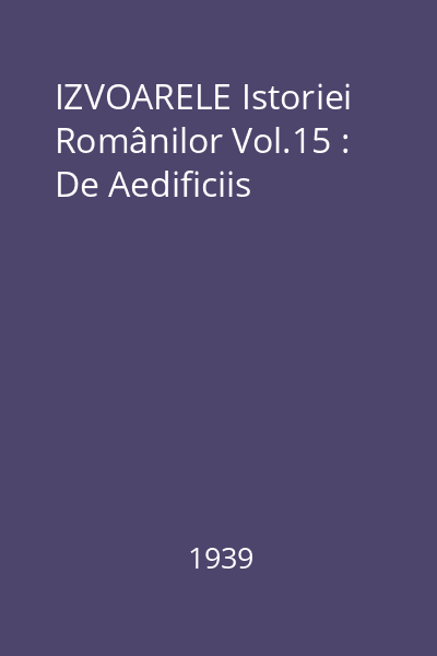 IZVOARELE Istoriei Românilor Vol.15 : Procopius din Caesarea