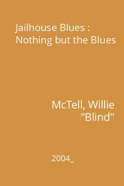 Jailhouse Blues : Nothing but the Blues