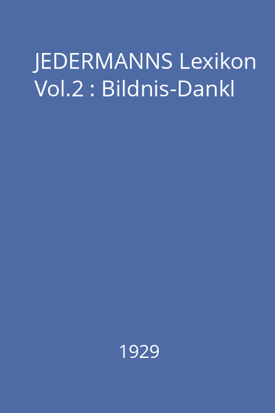 JEDERMANNS Lexikon Vol.2 : Bildnis-Dankl