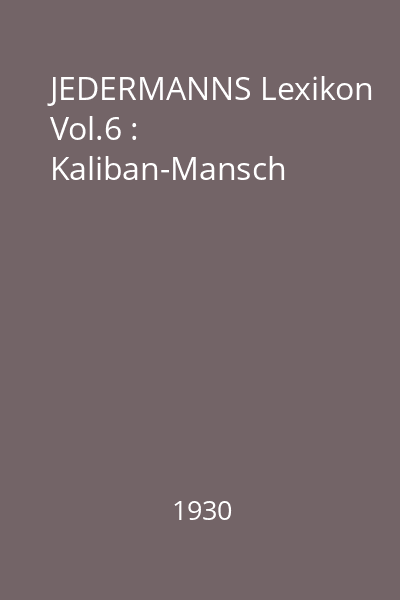 JEDERMANNS Lexikon Vol.6 : Kaliban-Mansch