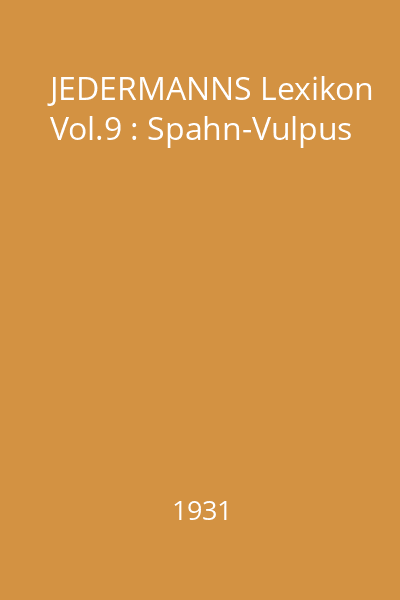 JEDERMANNS Lexikon Vol.9 : Spahn-Vulpus