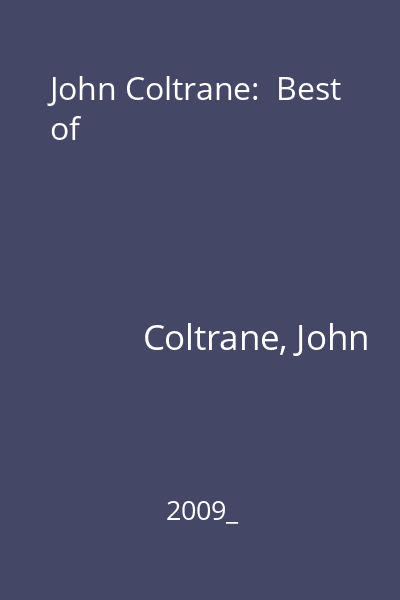 John Coltrane:  Best of