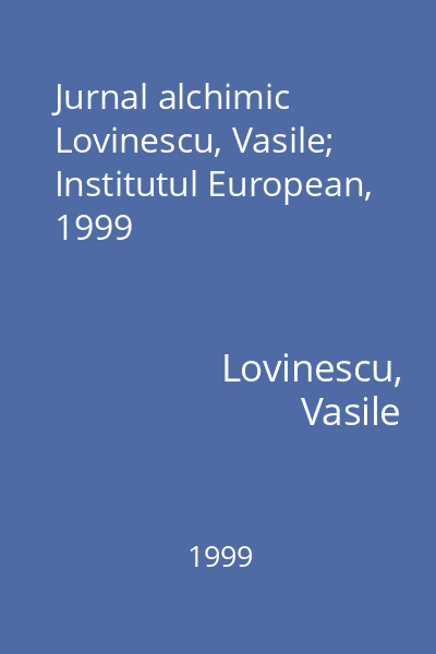 Jurnal alchimic Lovinescu, Vasile; Institutul European, 1999