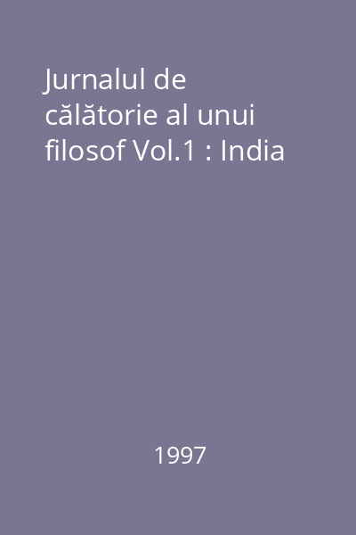 Jurnalul de călătorie al unui filosof Vol.1 : India