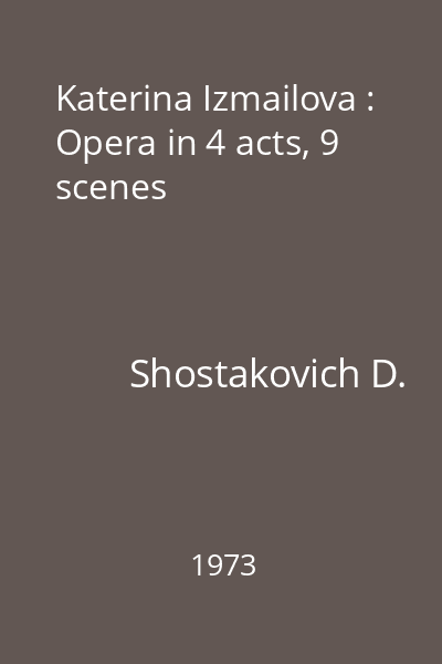 Katerina Izmailova : Opera in 4 acts, 9 scenes