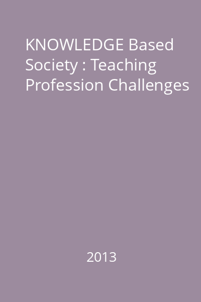 KNOWLEDGE Based Society : Teaching Profession Challenges