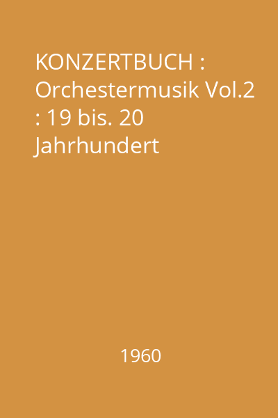 KONZERTBUCH : Orchestermusik Vol.2 : 19 bis. 20 Jahrhundert