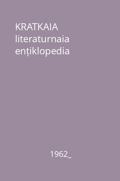 KRATKAIA literaturnaia ențiklopedia