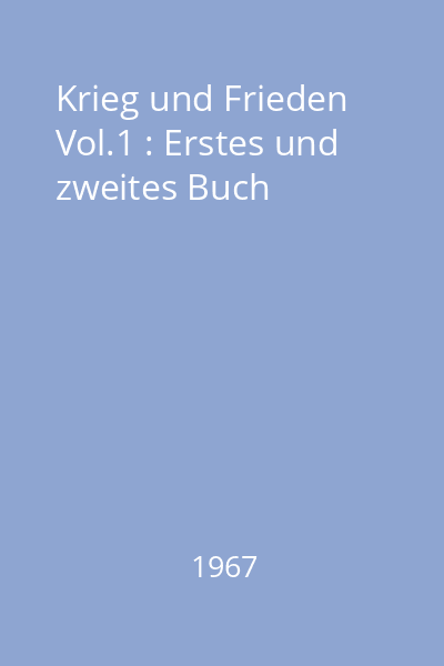 Krieg und Frieden Vol.1 : Erstes und zweites Buch