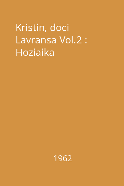 Kristin, doci Lavransa Vol.2 : Hoziaika