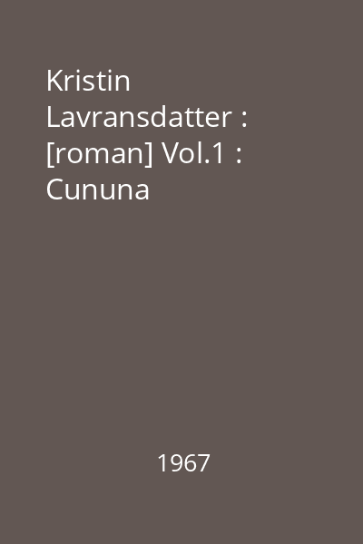 Kristin Lavransdatter : [roman] Vol.1 : Cununa