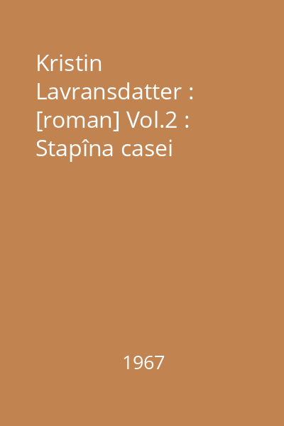 Kristin Lavransdatter : [roman] Vol.2 : Stapîna casei