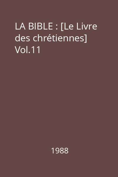 LA BIBLE : [Le Livre des chrétiennes] : La Traduction oecuménique de la Bible Vol.11