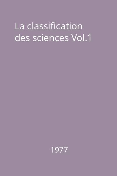 La classification des sciences Vol.1