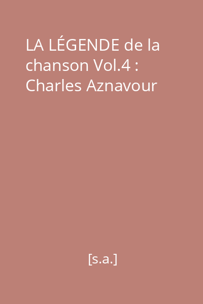LA LÉGENDE de la chanson Vol.4 : Charles Aznavour