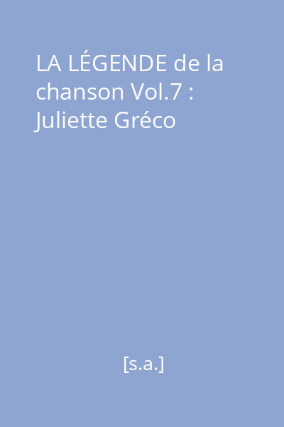 LA LÉGENDE de la chanson Vol.7 : Juliette Gréco