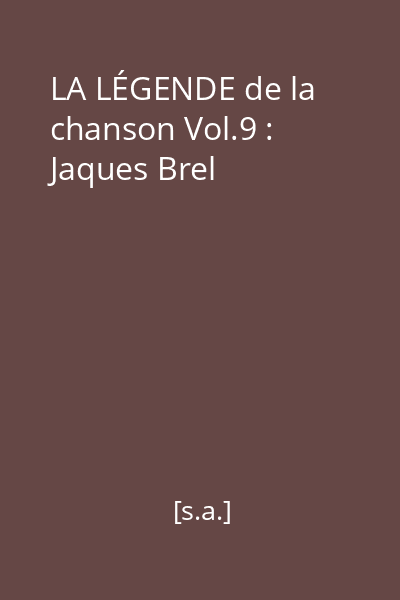 LA LÉGENDE de la chanson Vol.9 : Jaques Brel