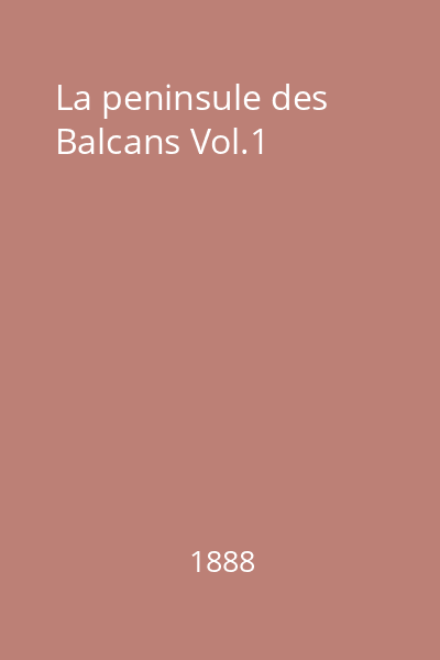 La peninsule des Balcans Vol.1