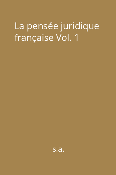 La pensée juridique française Vol. 1