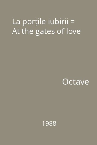La porțile iubirii = At the gates of love