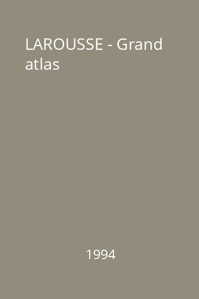 LAROUSSE - Grand atlas