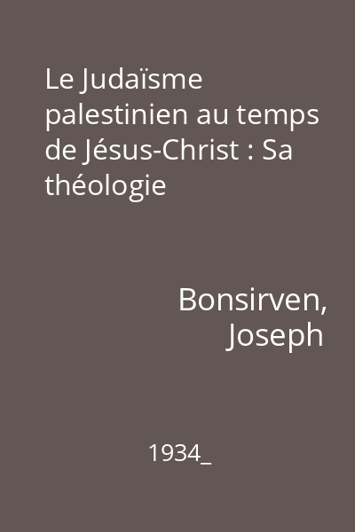 Le Judaïsme palestinien au temps de Jésus-Christ : Sa théologie