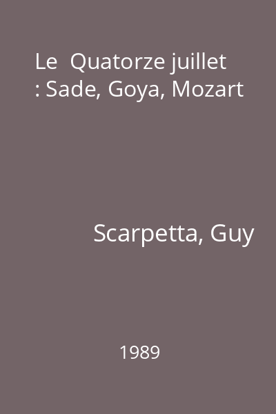 Le  Quatorze juillet : Sade, Goya, Mozart