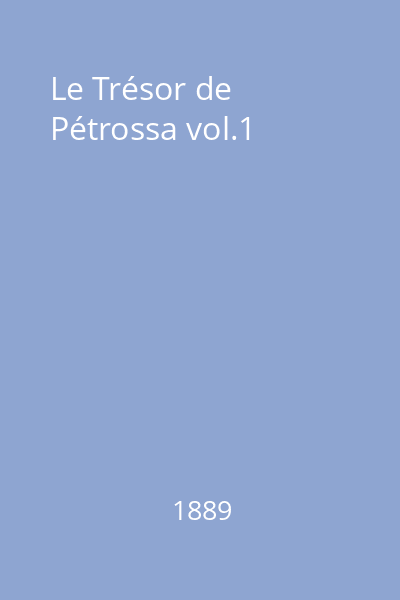 Le Trésor de Pétrossa vol.1