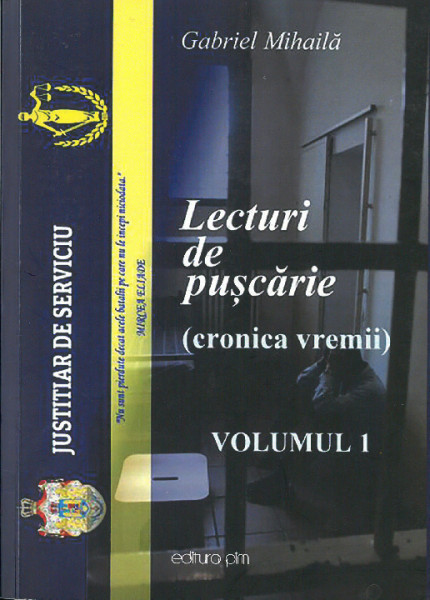 Lecturi de pușcărie : (cronica vremii) Vol.1