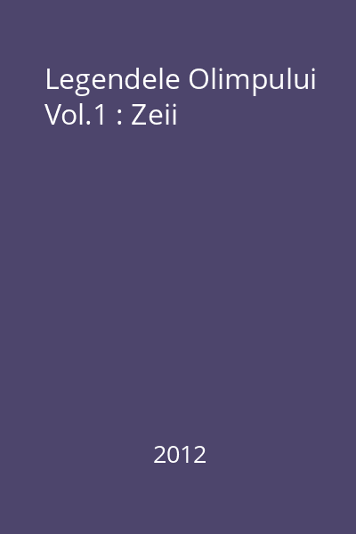 Legendele Olimpului Vol.1 : Zeii