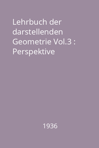 Lehrbuch der darstellenden Geometrie Vol.3 : Axonometrie