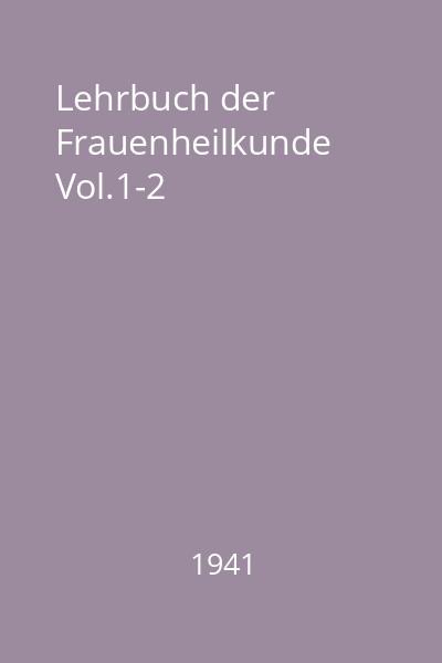 Lehrbuch der Frauenheilkunde Vol.1-2